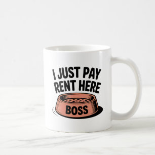 I Just Pay Rent Here Pet Rule Humor Coffee Mug
