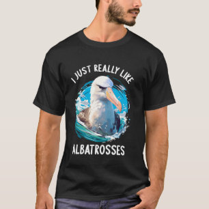 I just really like Albatrosses Lovers Albatross T-Shirt