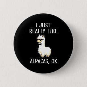 I Just Really Like Alpacas, Ok_ Llama Alpaca 6 Cm Round Badge