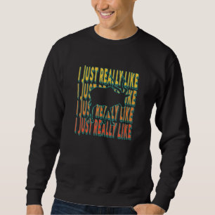 I Just Really Like Antelope Quote Retro Idea Sweatshirt