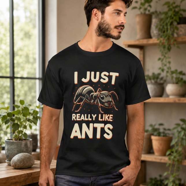 I just really like ants for lovers T-Shirt (I just really like ants for lovers T-Shirt)