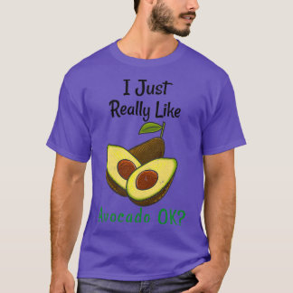 I Just Really Like Avocado Ok T-Shirt