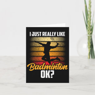 I Just Really Like Badminton Ok Match Team Player  Card