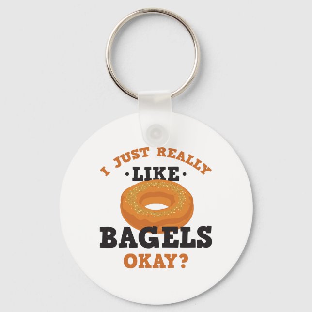I Just Really Like Bagels Funny Quote Keychain (Front)