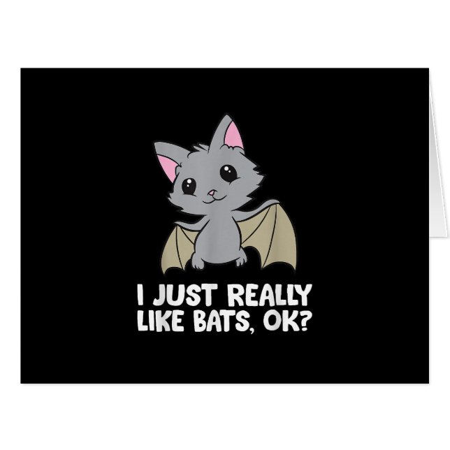 I Just Really Like Bats, Okay Funny Bat Lover (Front Horizontal)