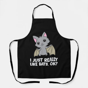 I Just Really Like Bats, Okay Funny Bat Lover Apron