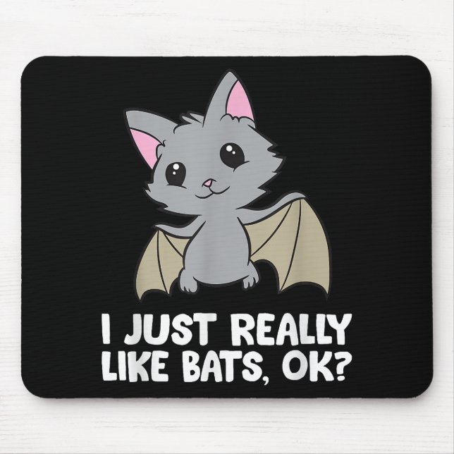 I Just Really Like Bats, Okay Funny Bat Lover Mouse Pad (Front)