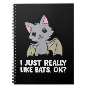 I Just Really Like Bats, Okay Funny Bat Lover Notebook