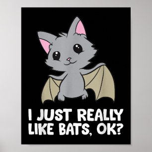 I Just Really Like Bats, Okay Funny Bat Lover Poster