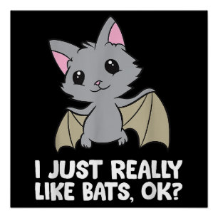 I Just Really Like Bats, Okay Funny Bat Lover Poster