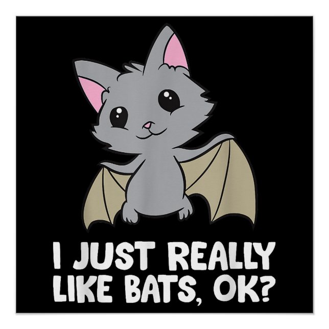 I Just Really Like Bats, Okay Funny Bat Lover Poster (Front)