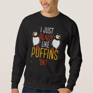 I Just Really Like Bird Expert Puffin Ornitholog Sweatshirt