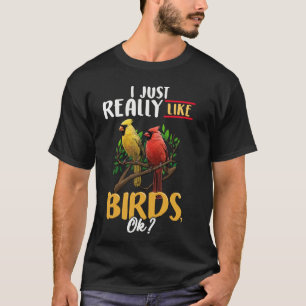 I Just Really Like Birds OK - Red Cardinal Bird Lo T-Shirt