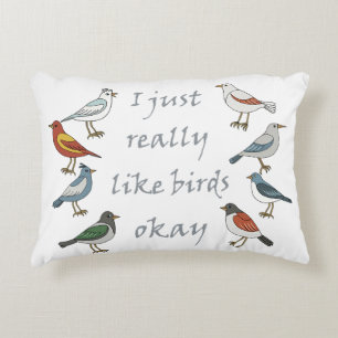 I Just Really Like Birds OK T-Shirt Birdwatcher Decorative Cushion