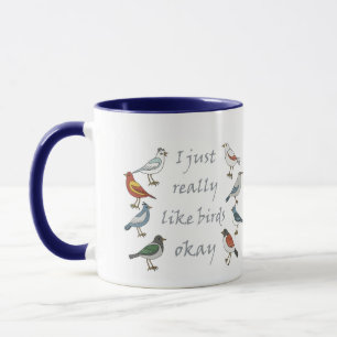 I Just Really Like Birds OK T-Shirt Birdwatcher  Mug
