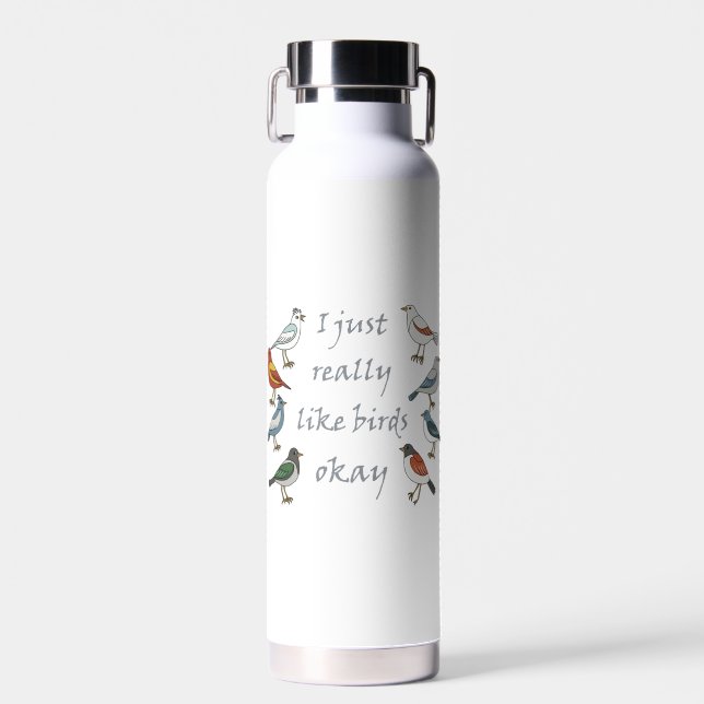 I Just Really Like Birds OK T-Shirt Birdwatcher  Water Bottle (Front)