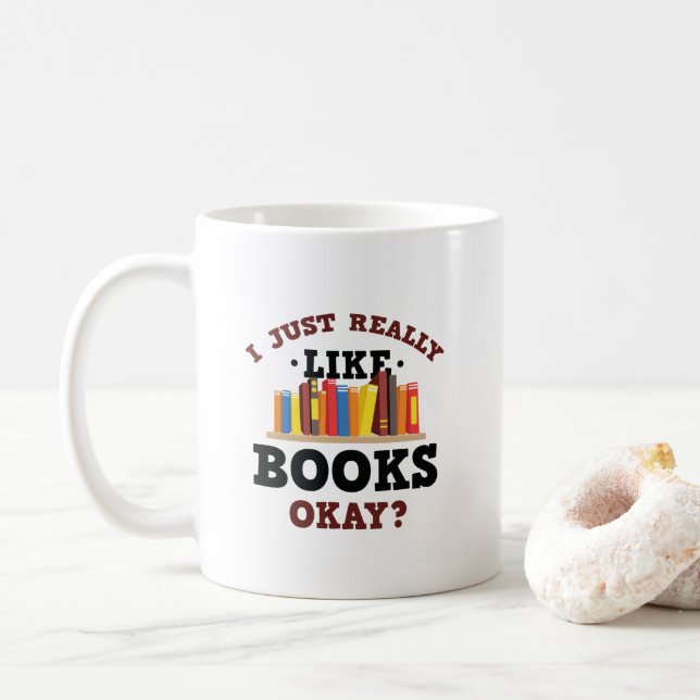 I Just Really Like Books Funny Quotes Mug (With Donut)