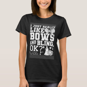 I Just Really Like Bows And Bling Cheerleader Chee T-Shirt