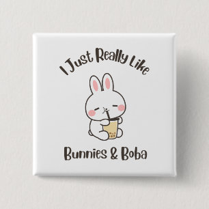I Just Really Like Bunnies & Boba Bunny Rabbit 15 Cm Square Badge