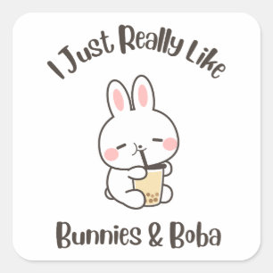I Just Really Like Bunnies & Boba Bunny Rabbit Square Sticker