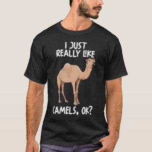 I Just Really Like Camels Ok T-Shirt