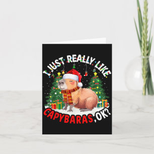 I Just Really Like Capybaras Ok Capybara Animal Ch Card