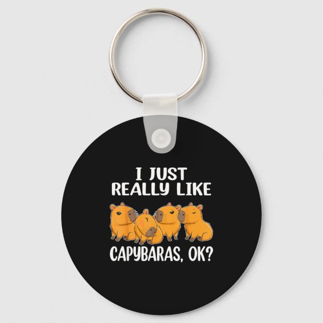 I Just Really Like Capybaras Ok Capybara Animal Ro Key Ring (Front)