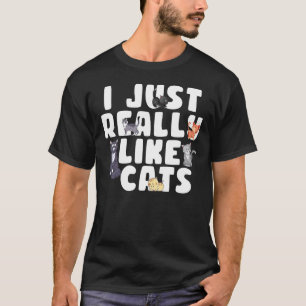 I Just really like cats cute pet animal art T-Shirt