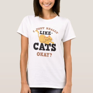 I Just Really Like Cats Funny Quote T-Shirt