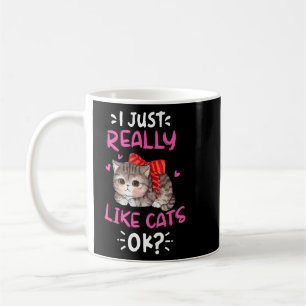 I Just Really Like Cats Ok Cute Cat Coffee Mug