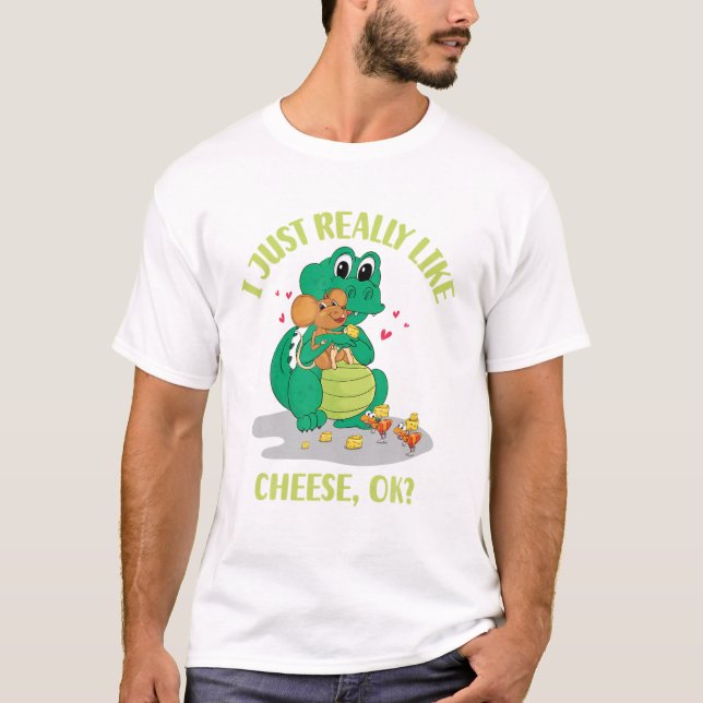 I Just Really Like Cheese OK T-Shirt (Front)