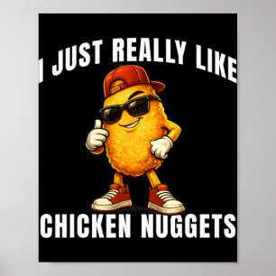 I Just Really Like Chicken Nuggets Funny Boys Kids Poster