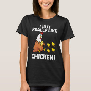 I Just Really Like Chickens Chicken Farmer Farm T-Shirt
