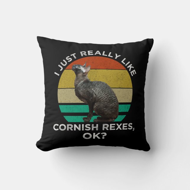 I Just Really Like Cornish Rexes, OK? Cushion (Front)