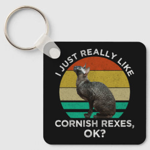 I Just Really Like Cornish Rexes, OK? Key Ring