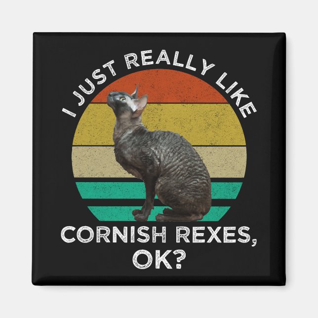 I Just Really Like Cornish Rexes, OK? Magnet (Front)