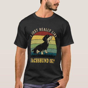 I Just Really Like Dachshund Ok T-Shirt