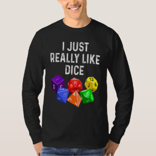 I Just Really Like Dice RPG Role Playing Game T-Shirt
