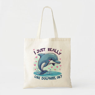 I Just Really Like Dolphins Tote Bag