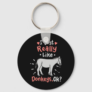 I Just Really Like Donkeys Key Ring