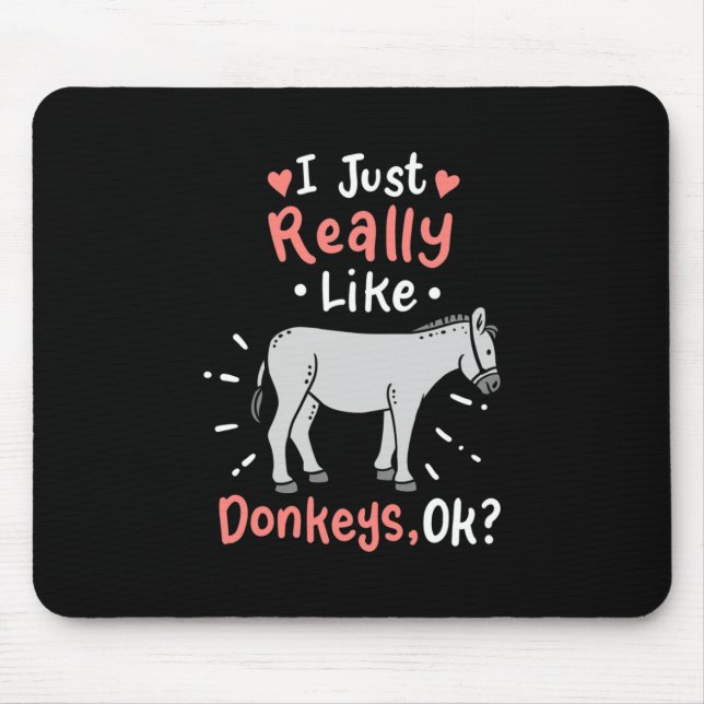 I Just Really Like Donkeys Mouse Pad (Front)