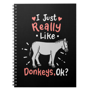 I Just Really Like Donkeys Notebook