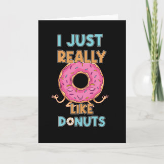 I Just Really Like Doughnuts Card