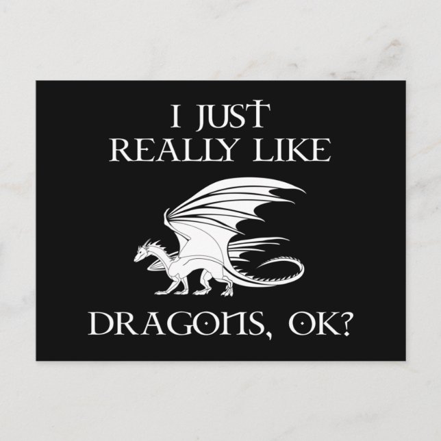 I Just Really Like Dragons, OK? Postcard (Front)