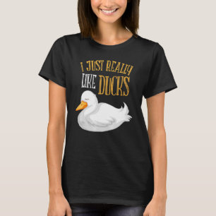 I Just Really Like Ducks Farm Animal Duck Farming  T-Shirt
