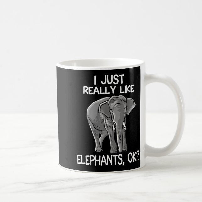 I Just Really Like Elephants Funny Elephant Lover  Coffee Mug (Right)