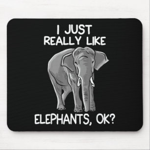 I Just Really Like Elephants Funny Elephant Lover Mouse Pad