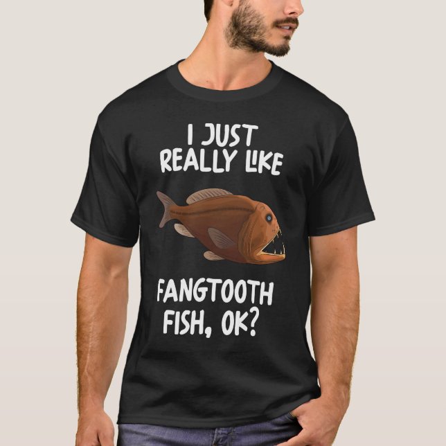 I Just Really Like Fangtooth Fish Ok T-Shirt (Front)
