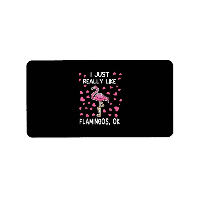 I Just Really Like Flamingos, Ok Flamingo Lover Label (Front)
