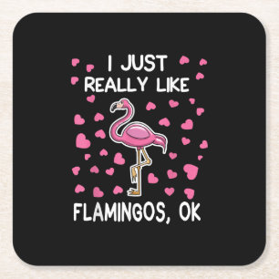 I Just Really Like Flamingos, Ok Flamingo Lover Square Paper Coaster